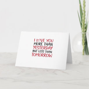 Love You More Than Yesterday Sweet Love Quote  Card
