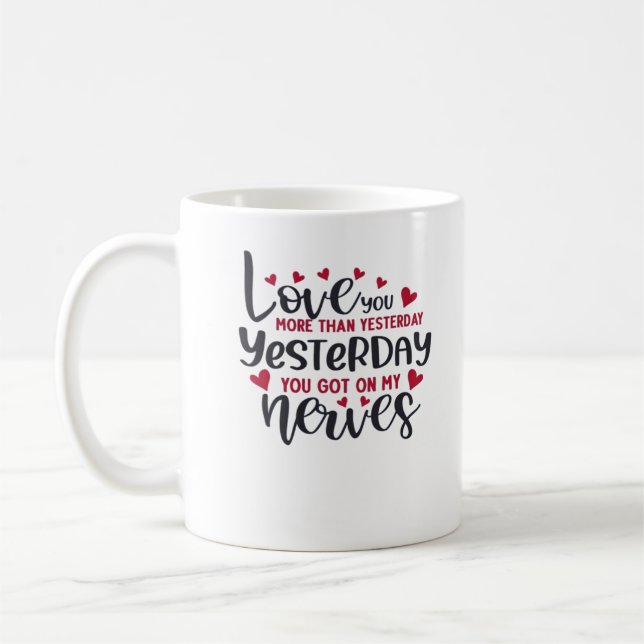 Love You More Than Yesterday Timeless Romantic Sty Coffee Mug (Left)