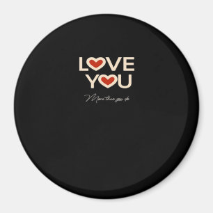 Love You More Than You Do Romantic Style  Magnet