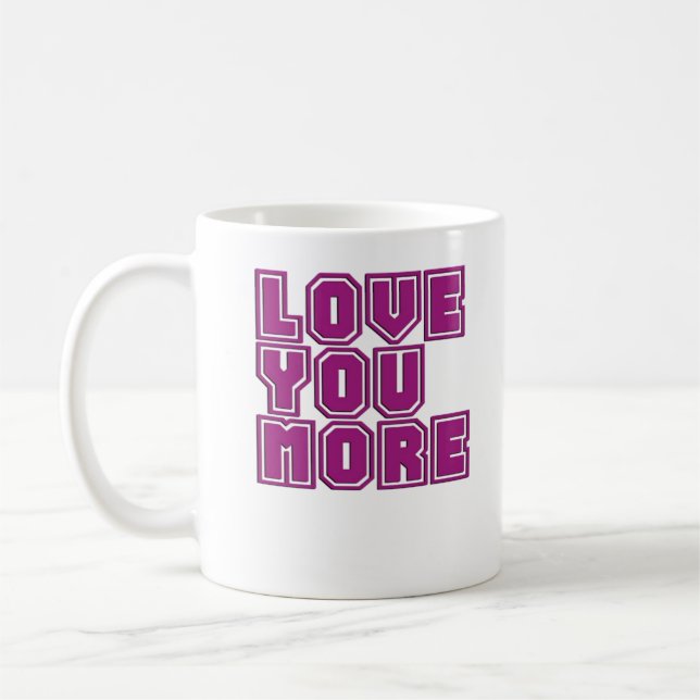 Love You More Timeless Appeal Style  Coffee Mug (Left)