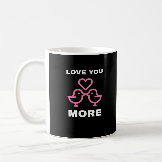 Love You More Timeless Classic  Coffee Mug (Left)