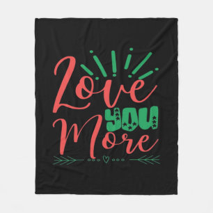 Love You More Timeless Classic  Fleece Blanket