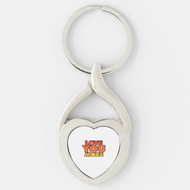 Love You More Timeless Classic Style  Key Ring (Front)