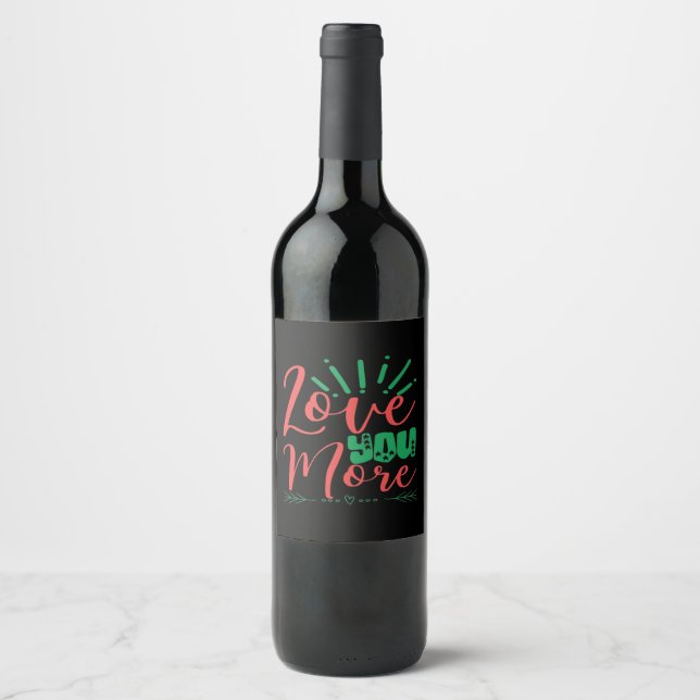 Love You More Timeless Classic  Wine Label (Front)