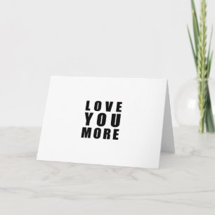 Love You More Uplifting Minimal Design Card