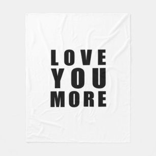 Love You More Uplifting Minimal Design  Fleece Blanket