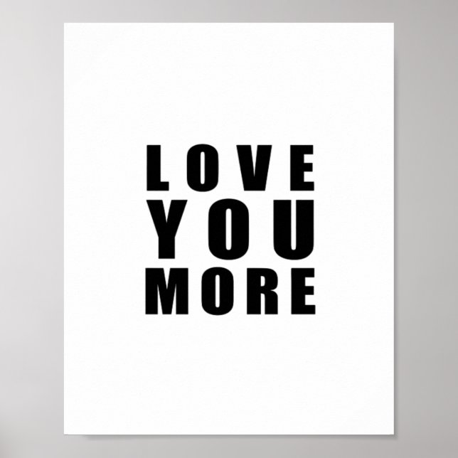 Love You More Uplifting Minimal Design  Poster (Front)