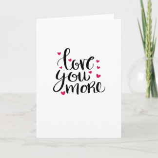 Love You More Valentine Heartfelt Style Card