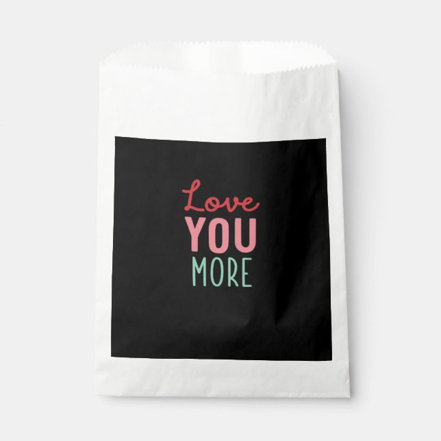 Love You More Valentines Wedding Quote Design  Favour Bag (Front)