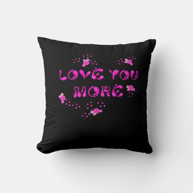 Love You More Visual Style  Cushion (Front)