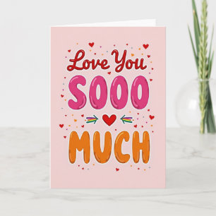Love You Much Bright Art Card