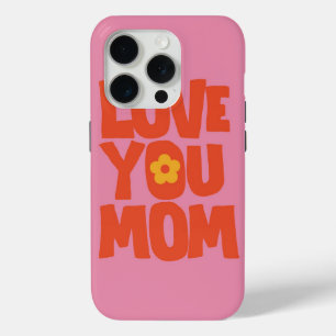 Love You Mum iPhone 15 Pro Case