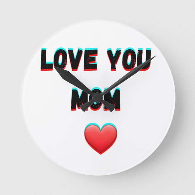 Love You Mum – Heartfelt Handwritten Typography Round Clock (Front)