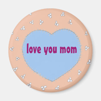 Love you mum Magnet