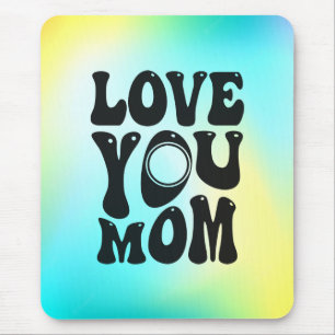 Love You Mum Mother's Day Design-51727 Mouse Pad