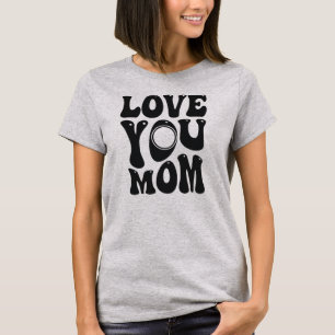 Love You Mum Mother's Day Design-51727 T-Shirt