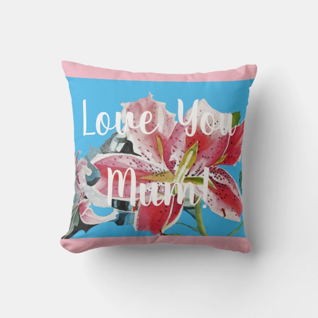 Love You Mum Pink Retro Lily floral Decor Cushion (Front)