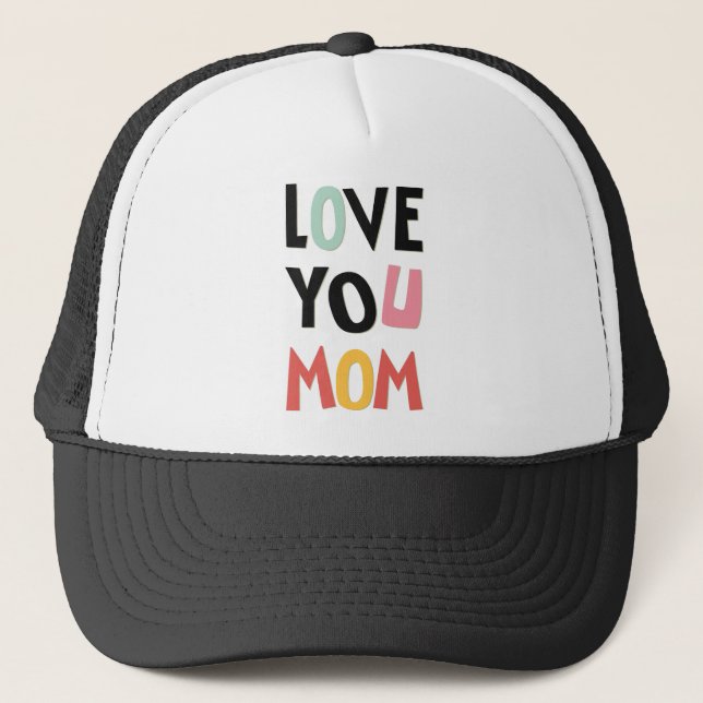 Love You Mum Trucker Hat (Front)