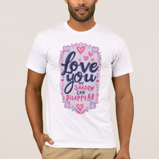 Love You, My Shadow T-Shirt