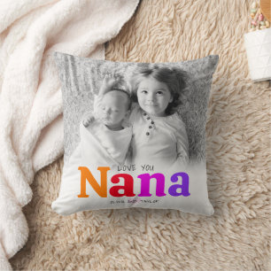 Love You Nana Colourful Bold Type 2 Photo Modern Cushion