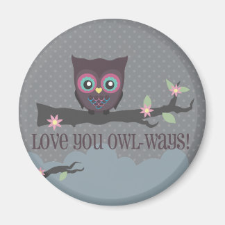 Love You Owl-ways!, Love You Owl-ways!, Love Yo... Magnet
