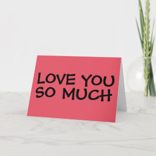 LOVE YOU SO MUCH GREETING CARDS