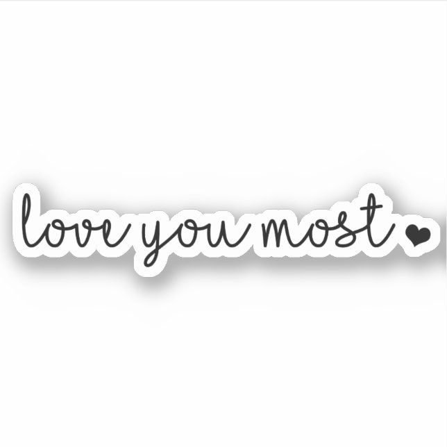love you the most black white heart (Front)