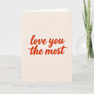 Love You The Most Romantic Card