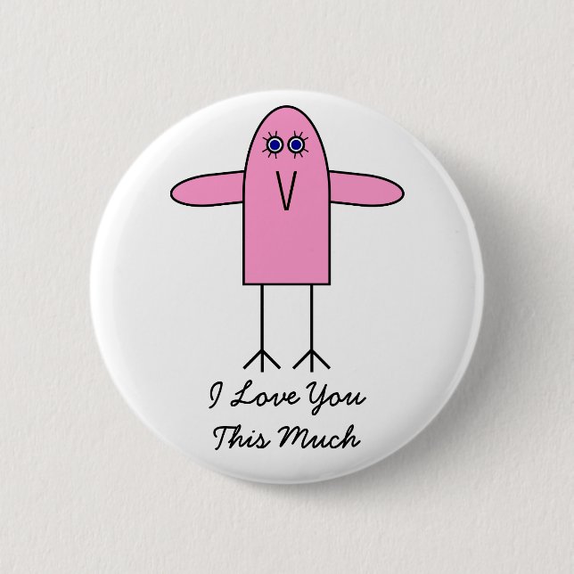 Love You This Much 6 Cm Round Badge (Front)