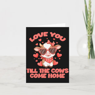 Love You Till The Cows Come Home Card