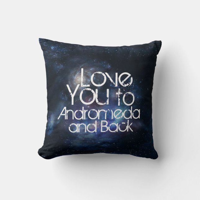 Love You to Andromeda and Back Cushion (Front)