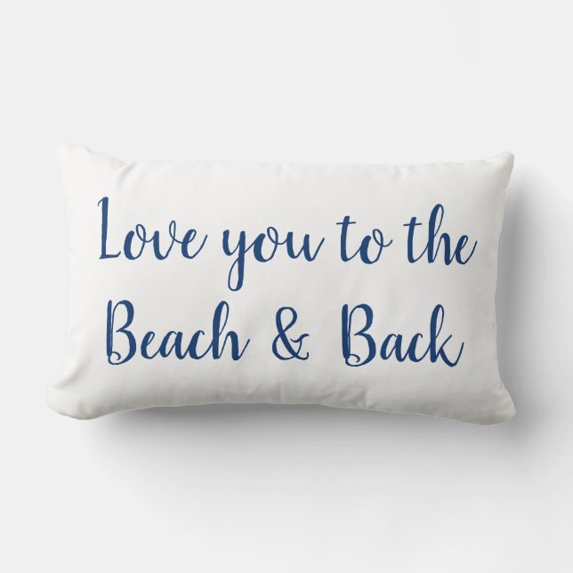 Love you to the Beach and Back Throw Pillow (Front)