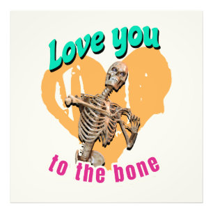 Love You to the Bone Skeleton Humour Photo Print
