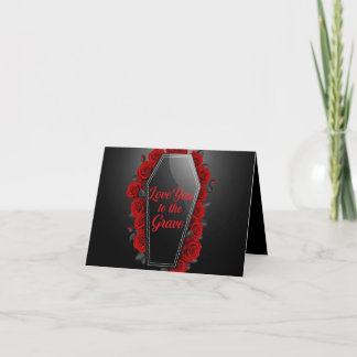  Love You to the Grave Card