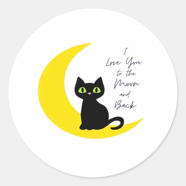 Love You To The Moon And Back Black Cat Lover Whim Classic Round Sticker (Front)