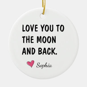 Love You To The Moon And Back Daughter Gift Ceramic Ornament