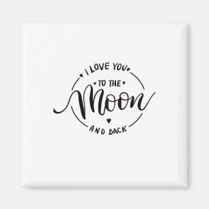 Love You To The Moon And Back Endless Love Heartfe Magnet