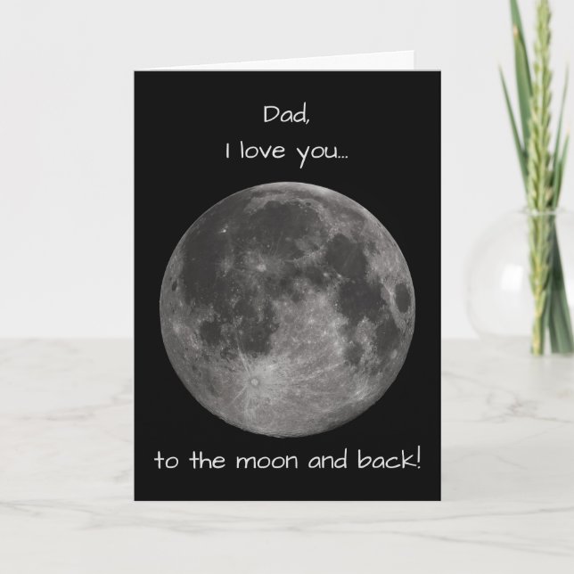 Love You To The Moon And Back! Father's Day Card (Front)