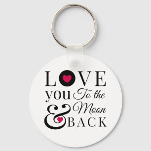 Love You to the Moon and Back Key Ring