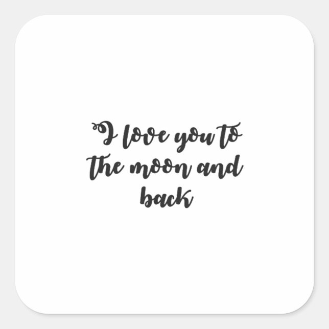 Love You To The Moon And Back Minimal Design  Square Sticker (Front)