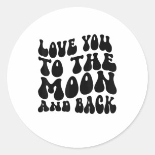 Love You To The Moon And Back Retro Classic Style  Round Sticker
