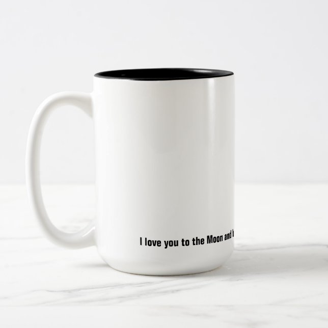 Love you to the moon and back. Two-Tone coffee mug (Left)