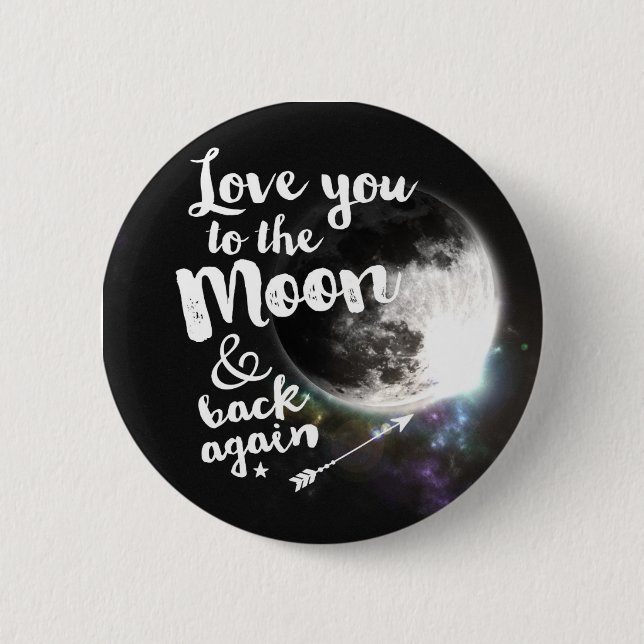 Love you to the Moon & back again • Space Design 6 Cm Round Badge (Front)