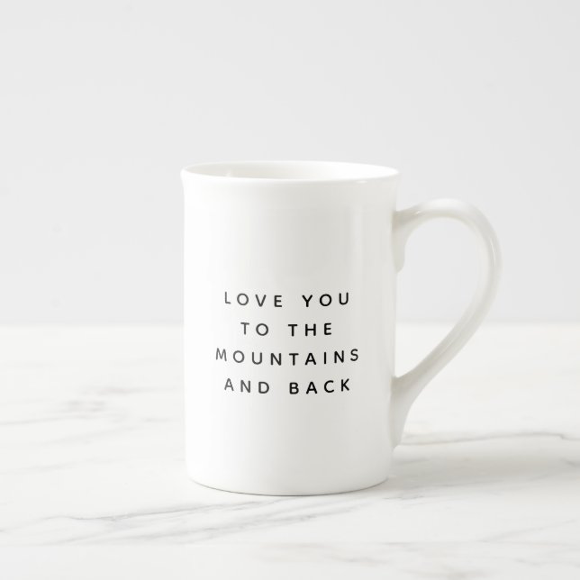 Love You to The Mountains and Back Bone China Mug (Right)