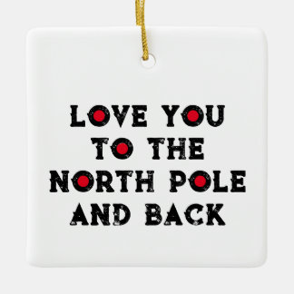 Love You to the North Pole Ceramic Ornament