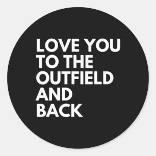 Love You To The Outfield And Back Baseball Mum Classic Round Sticker