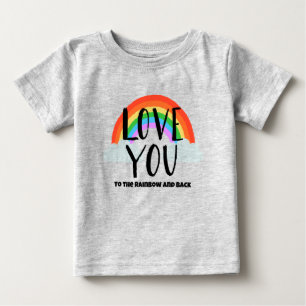 Love You to the Rainbow and Back Baby T-Shirt
