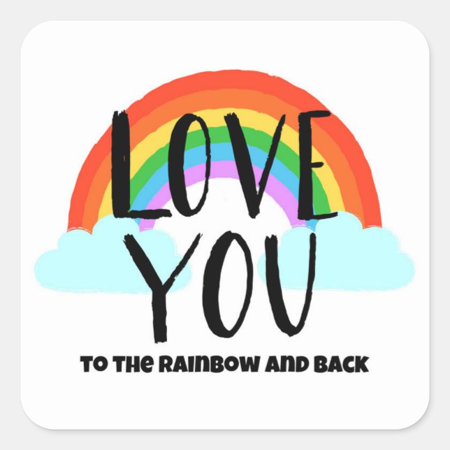 Love You to the Rainbow and Back Square Sticker (Front)