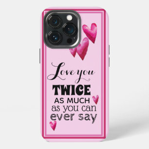 Love You Twice As Much Sentiment - Hearts iPhone 13 Pro Case