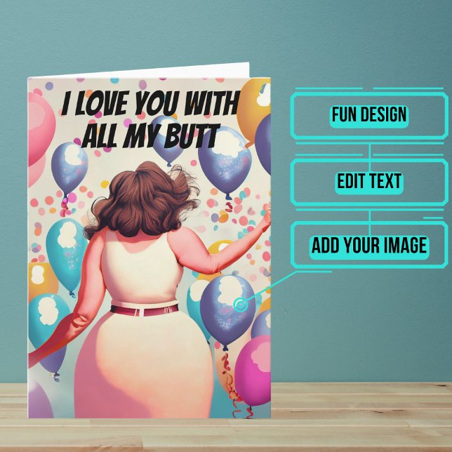 Love You With All My Butt Boyfriend Birthday Ver 2 Card (This fun card is unique and colorful and funny and perfect for a boyfriend.)